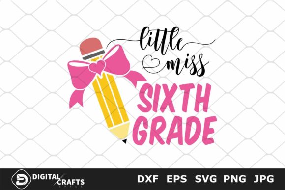 Little Miss Sixth Grade, Back to School Graphics and Crafts